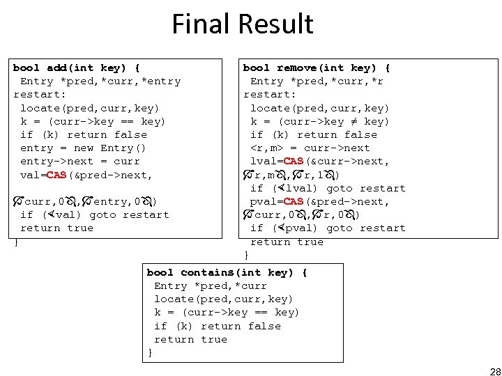 Final Result bool add(int key) { Entry *pred, *curr, *entry restart: locate(pred, curr, key)