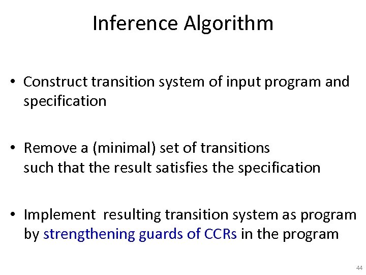 Inference Algorithm • Construct transition system of input program and specification • Remove a