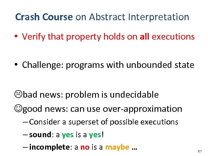 Crash Course on Abstract Interpretation • Verify that property holds on all executions •