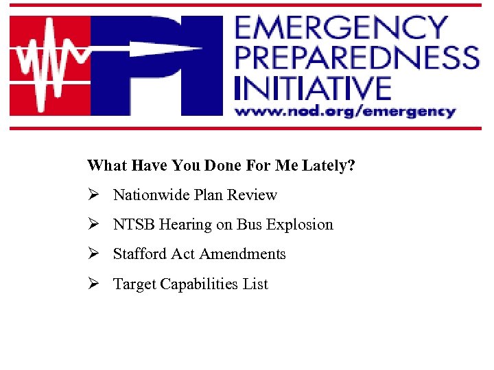What Have You Done For Me Lately? Ø Nationwide Plan Review Ø NTSB Hearing
