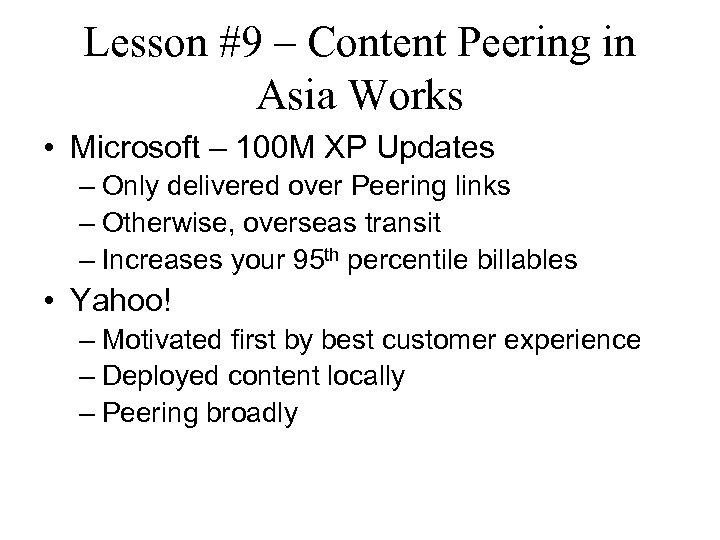 Lesson #9 – Content Peering in Asia Works • Microsoft – 100 M XP