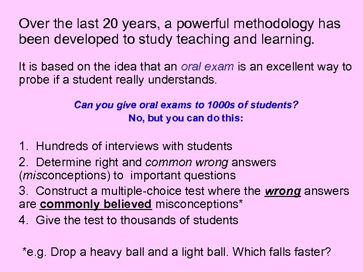 Over the last 20 years, a powerful methodology has been developed to study teaching