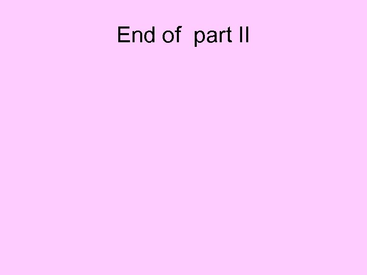 End of part II 