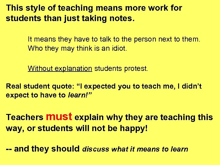 This style of teaching means more work for students than just taking notes. It