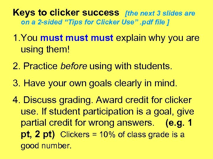 Keys to clicker success [the next 3 slides are on a 2 -sided “Tips