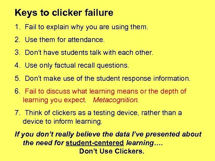 Keys to clicker failure 1. Fail to explain why you are using them. 2.