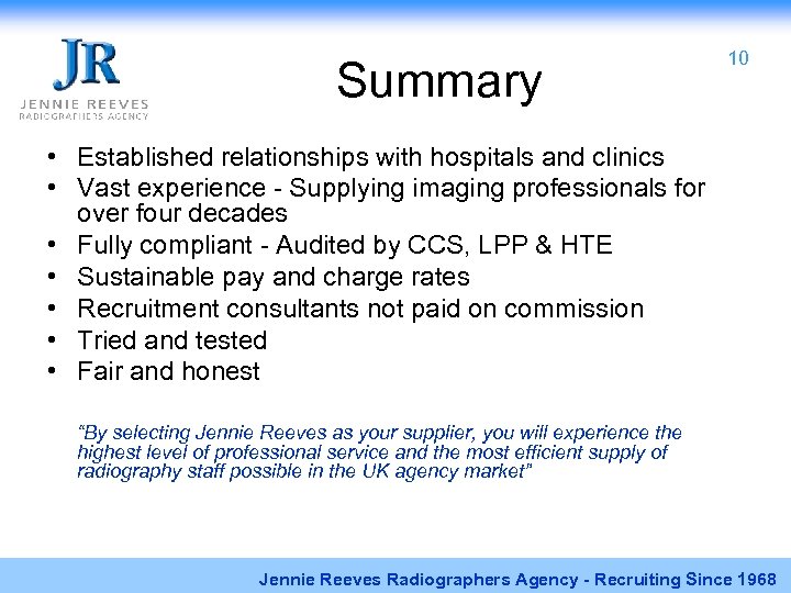 Summary 10 • Established relationships with hospitals and clinics • Vast experience - Supplying