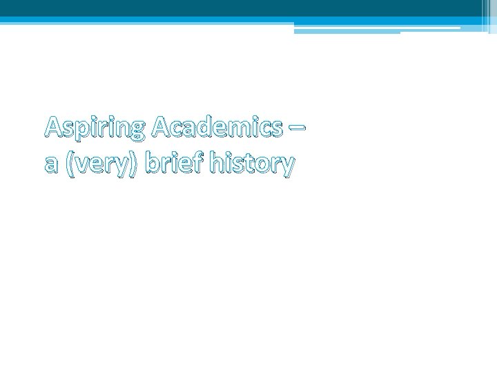 Aspiring Academics – a (very) brief history 