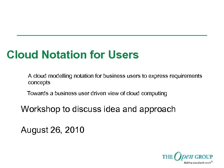 Cloud Notation for Users A cloud modelling notation for business users to express requirements