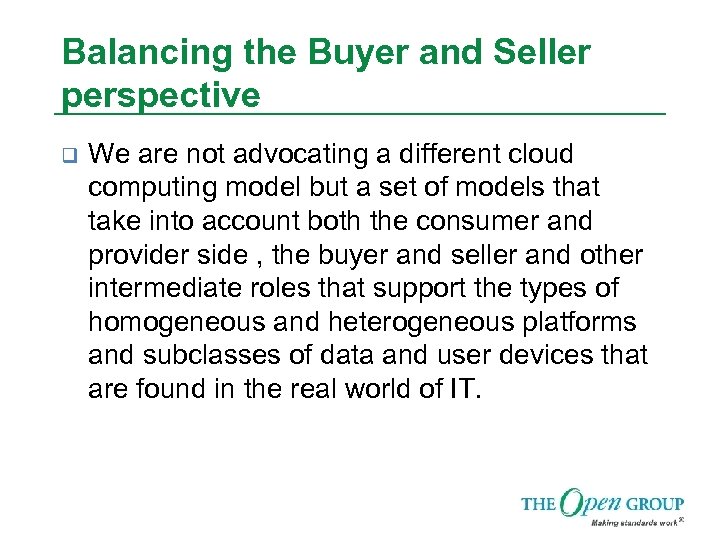 Balancing the Buyer and Seller perspective q We are not advocating a different cloud