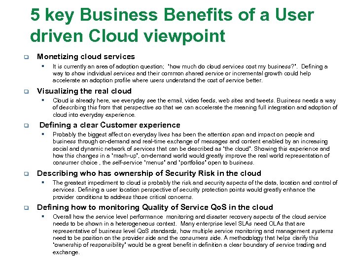 5 key Business Benefits of a User driven Cloud viewpoint q Monetizing cloud services