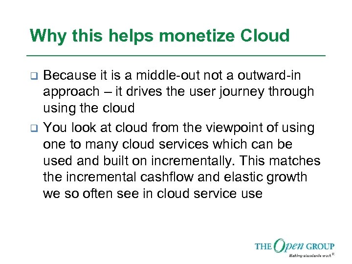 Why this helps monetize Cloud q q Because it is a middle-out not a