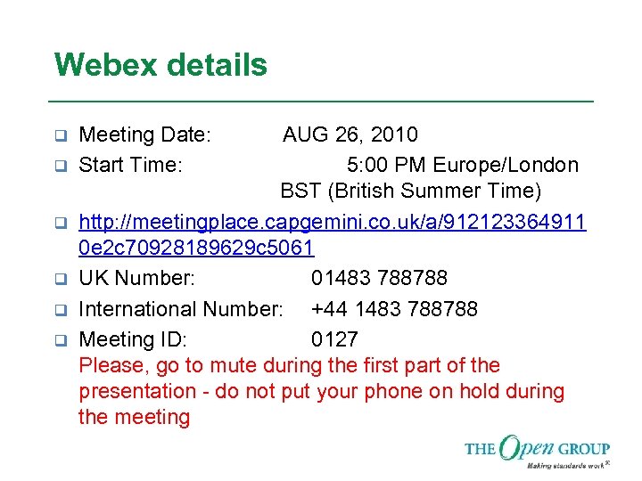 Webex details q q q Meeting Date: Start Time: AUG 26, 2010 5: 00