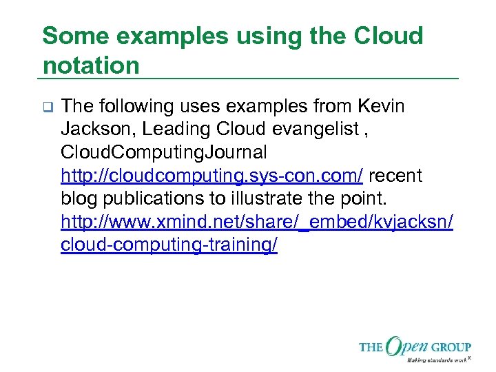 Some examples using the Cloud notation q The following uses examples from Kevin Jackson,