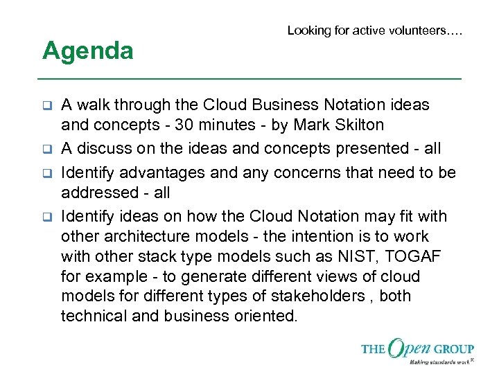 Agenda q q Looking for active volunteers…. A walk through the Cloud Business Notation