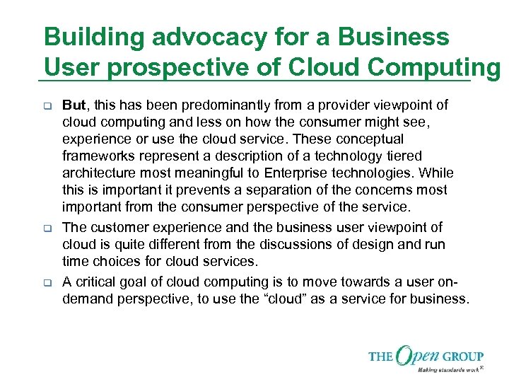 Building advocacy for a Business User prospective of Cloud Computing q q q But,