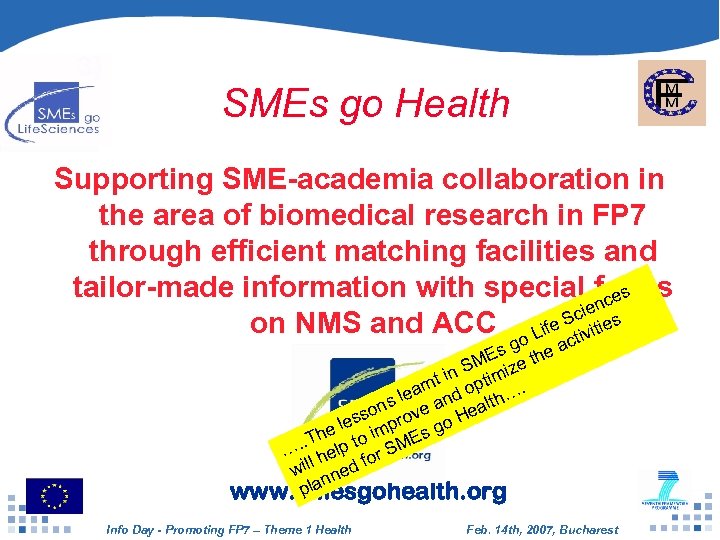 SMEs go Sciences SMEs go Life. Health Supporting SME-academia collaboration in the area of