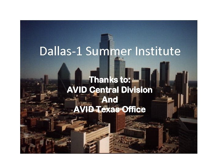 Dallas1 Summer Institute Thanks to AVID Central Division