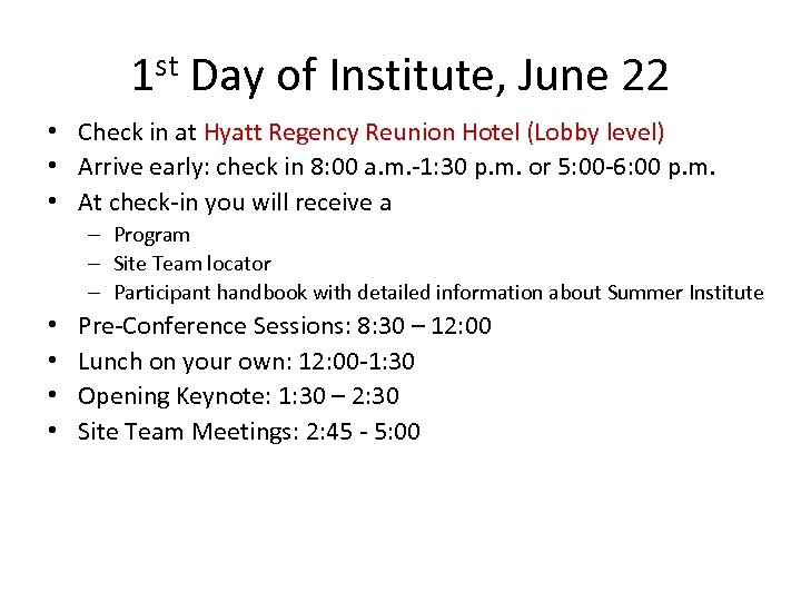 1 st Day of Institute, June 22 • Check in at Hyatt Regency Reunion