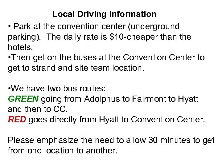 Local Driving Information • Park at the convention center (underground parking). The daily rate