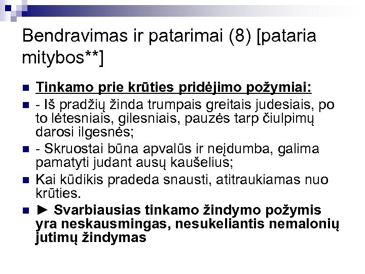 Bendravimas ir patarimai (8) [pataria mitybos**] n n n Tinkamo prie krūties pridėjimo požymiai: