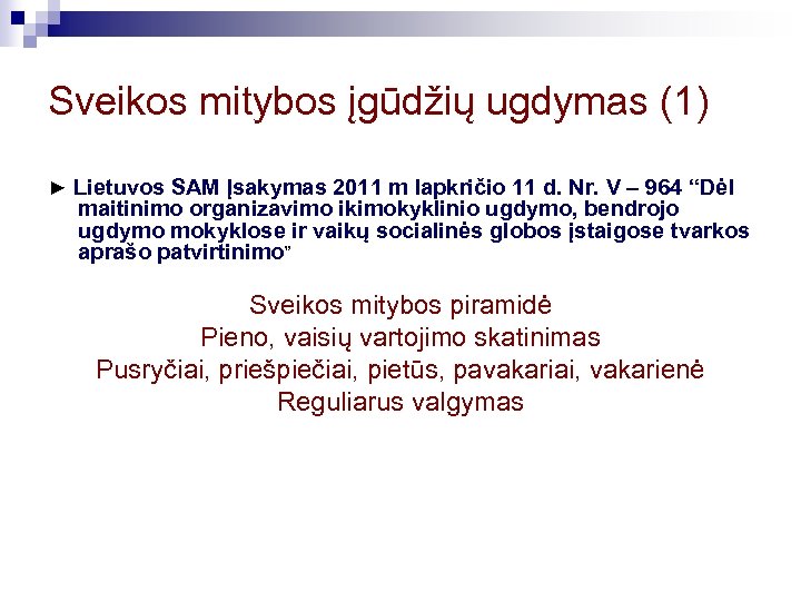 Sveikos mitybos įgūdžių ugdymas (1) ► Lietuvos SAM Įsakymas 2011 m lapkričio 11 d.