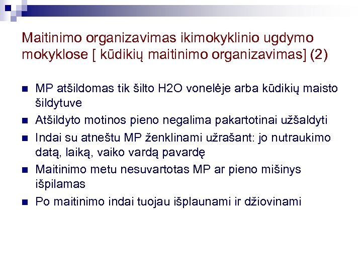 Maitinimo organizavimas ikimokyklinio ugdymo mokyklose [ kūdikių maitinimo organizavimas] (2) n n n MP