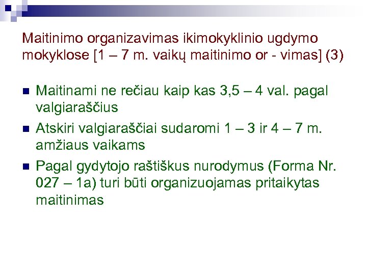 Maitinimo organizavimas ikimokyklinio ugdymo mokyklose [1 – 7 m. vaikų maitinimo or - vimas]