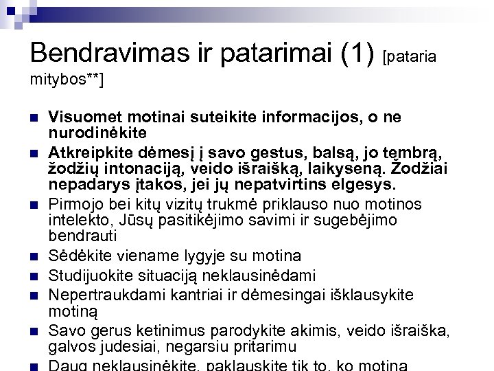 Bendravimas ir patarimai (1) [pataria mitybos**] n n n n Visuomet motinai suteikite informacijos,