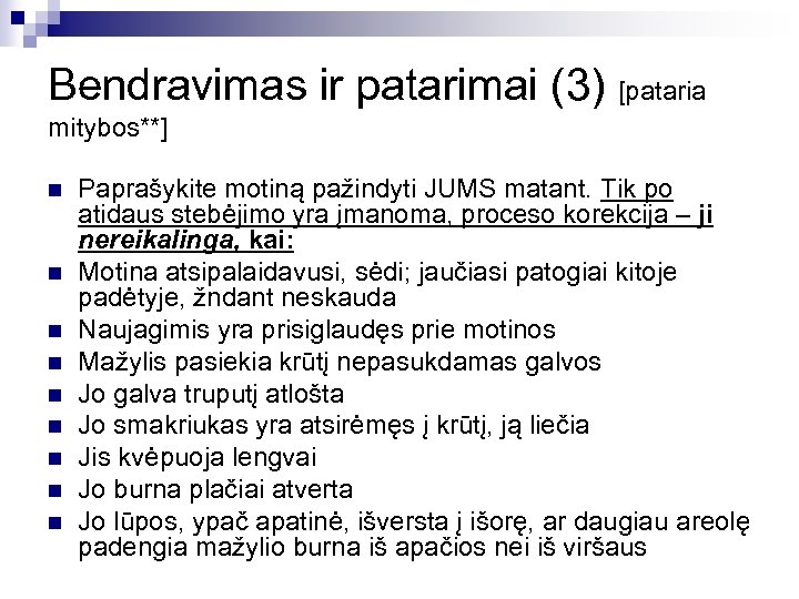 Bendravimas ir patarimai (3) [pataria mitybos**] n n n n n Paprašykite motiną pažindyti