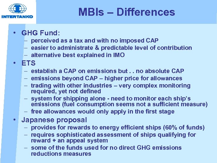 MBIs – Differences • GHG Fund: – perceived as a tax and with no