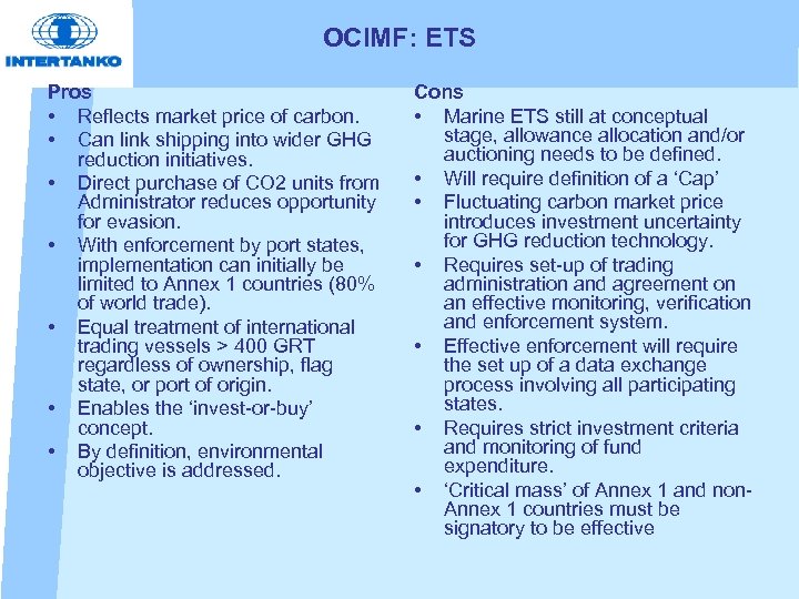 OCIMF: ETS Pros • Reflects market price of carbon. • Can link shipping into