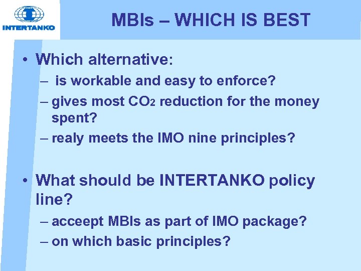 MBIs – WHICH IS BEST • Which alternative: – is workable and easy to
