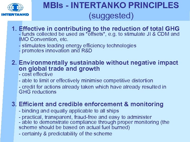 MBIs - INTERTANKO PRINCIPLES (suggested) 1. Effective in contributing to the reduction of total