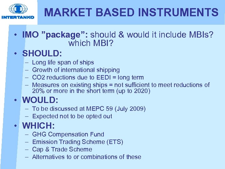 MARKET BASED INSTRUMENTS • IMO ”package”: should & would it include MBIs? which MBI?
