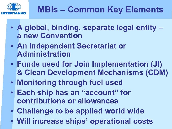MBIs – Common Key Elements • A global, binding, separate legal entity – a