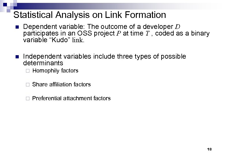 Statistical Analysis on Link Formation n Dependent variable: The outcome of a developer D