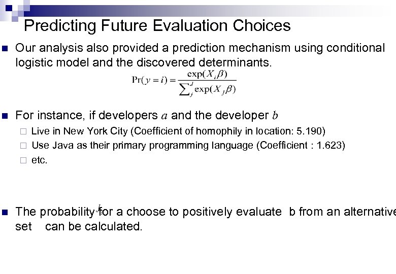Predicting Future Evaluation Choices n Our analysis also provided a prediction mechanism using conditional