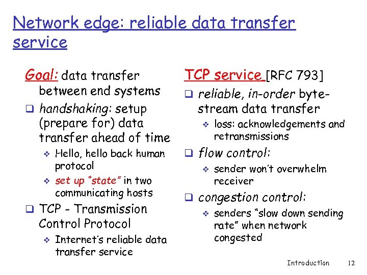 Network edge: reliable data transfer service Goal: data transfer between end systems q handshaking: