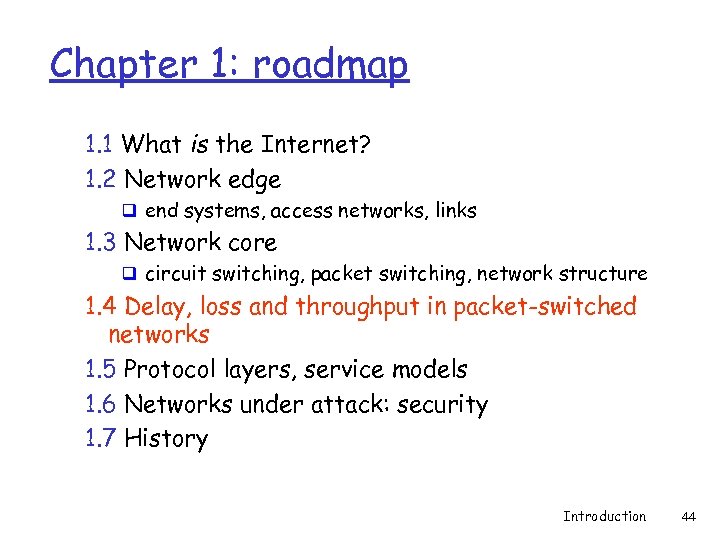 Chapter 1: roadmap 1. 1 What is the Internet? 1. 2 Network edge q