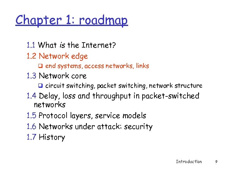 Chapter 1: roadmap 1. 1 What is the Internet? 1. 2 Network edge q