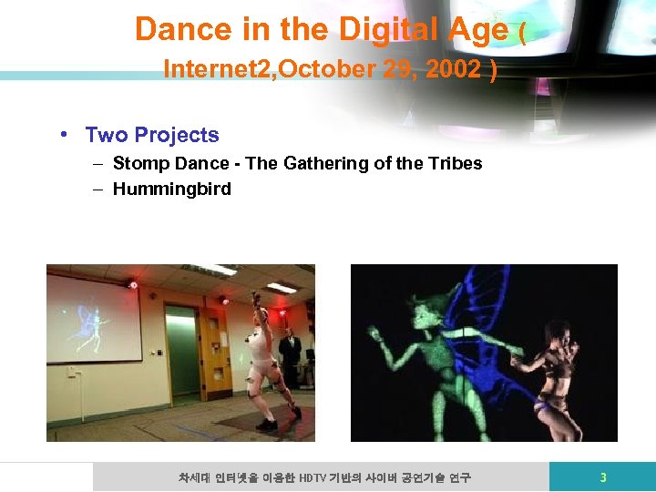 Dance in the Digital Age ( Internet 2, October 29, 2002 ) • Two