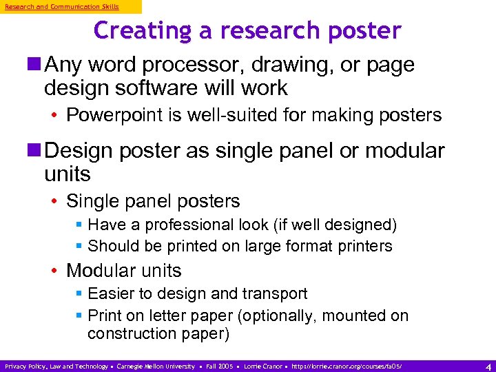 Research and Communication Skills Creating a research poster n Any word processor, drawing, or