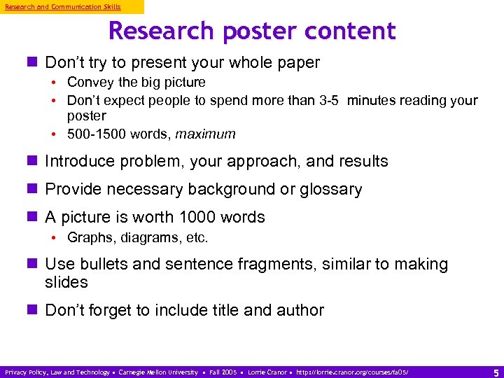 Research and Communication Skills Research poster content n Don’t try to present your whole