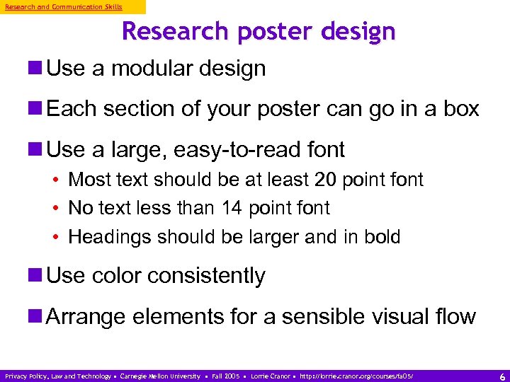 Research and Communication Skills Research poster design n Use a modular design n Each