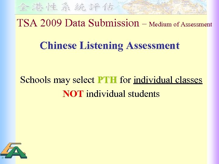 TSA 2009 Data Submission – Medium of Assessment Chinese Listening Assessment Schools may select