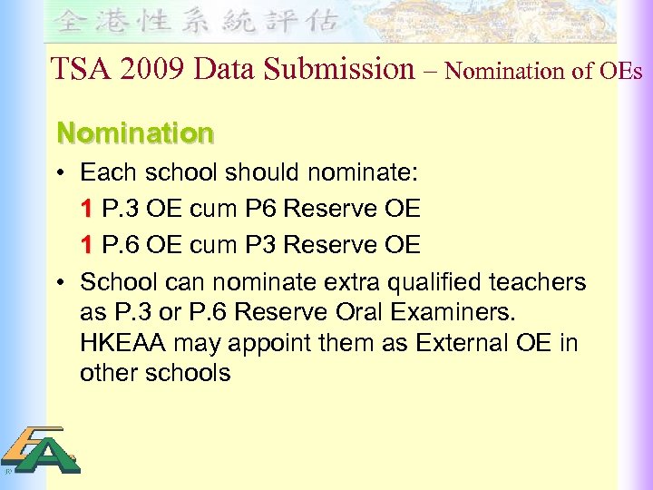 TSA 2009 Data Submission – Nomination of OEs Nomination • Each school should nominate: