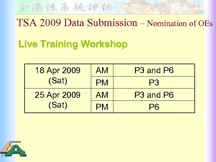 TSA 2009 Data Submission – Nomination of OEs Live Training Workshop 18 Apr 2009
