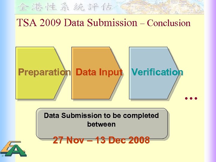 TSA 2009 Data Submission – Conclusion Preparation Data Input. Verification … Data Submission to
