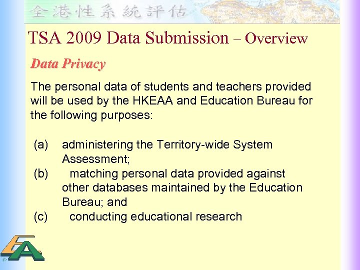 TSA 2009 Data Submission – Overview Data Privacy The personal data of students and